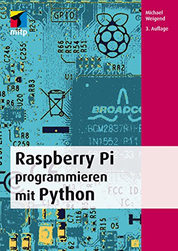 Raspberry Pi programmieren mit Python (mitp Professional)