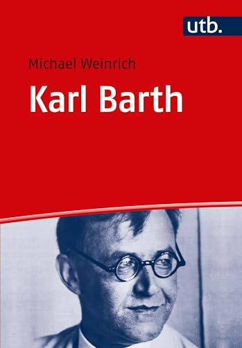 Karl Barth: Leben - Werk - Wirkung von UTB GmbH