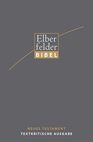 Elberfelder Bibel - NT, Textkritische Ausgabe von SCM Brockhaus, R.