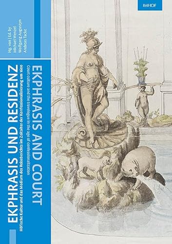 Ekphrasis und Residenz / Ekphrasis and court: Höfische Kultur und das Medium des Reiseberichts im Zeitalter der Konfessionalisierung um 1600 / Court ... und Kulturgeschichte Schwabens und Europas)