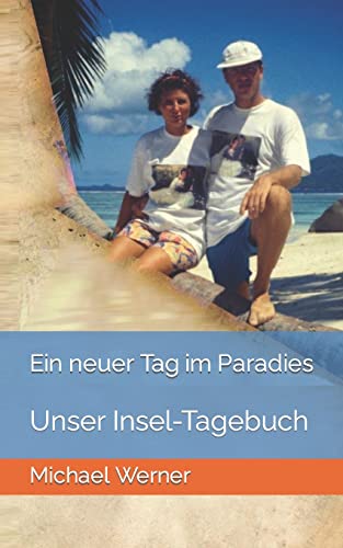 Ein neuer Tag im Paradies: La Digue/Seychellen von Createspace Independent Publishing Platform