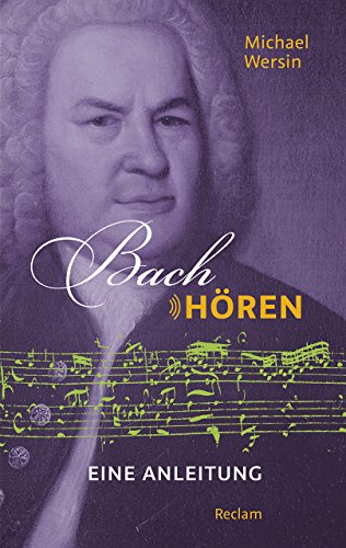 Bach hören: Eine Anleitung (Reclam Taschenbuch) von Reclam Philipp Jun.