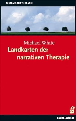 Landkarten der narrativen Therapie (Systemische Therapie) von Auer-System-Verlag, Carl