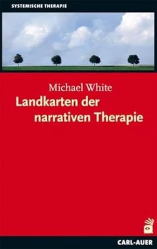 Landkarten der narrativen Therapie (Systemische Therapie) von Auer-System-Verlag, Carl