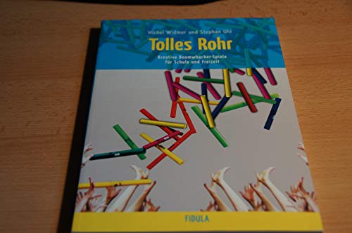 Tolles Rohr - Boomwhacker-Spiele: Kreative Boomwhacker-Spiele für Schule und Freizeit