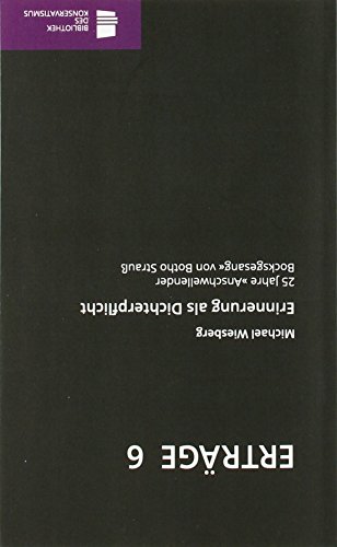 Erinnerung als Dichterpflicht: 25 Jahre „Anschwellender Bocksgesang“ von Botho Strauß (Erträge / Schriftenreihe der Bibliothek des Konservatismus)