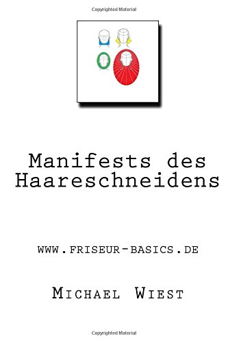 Manifest des Haareschneidens: Friseur Basics von CreateSpace Independent Publishing Platform