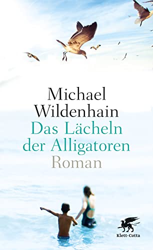 Das Lächeln der Alligatoren: Roman von Klett-Cotta