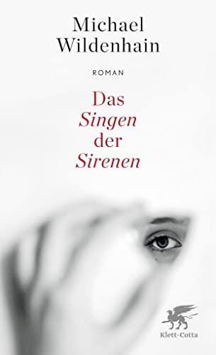 Das Singen der Sirenen: Roman von Klett-Cotta Verlag