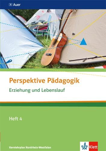 Erziehung und Lebenslauf: Themenheft 4 ab Klasse 10 (Perspektive Pädagogik. Ausgabe ab 2014) von Klett Ernst /Schulbuch