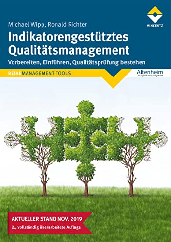 Indikatorengestütztes Qualitätsmanagement: 2., überarbeitete Auflage - Stand November 2019: 2., vollständig überarbeitete Auflage - Stand November 2019 von Vincentz Network
