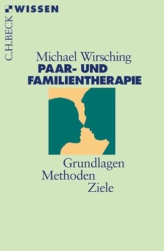 Paar- und Familientherapie: Grundlagen, Methoden, Ziele von C.H.Beck