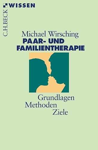 Paar- und Familientherapie: Grundlagen, Methoden, Ziele von C.H.Beck