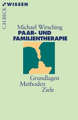 Paar- und Familientherapie: Grundlagen, Methoden, Ziele (C.H.BECK Wissen) von C.H.Beck