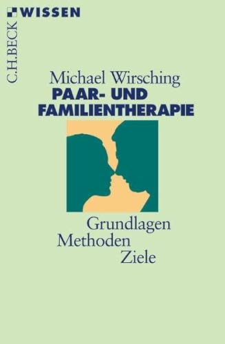 Paar- und Familientherapie: Grundlagen, Methoden, Ziele