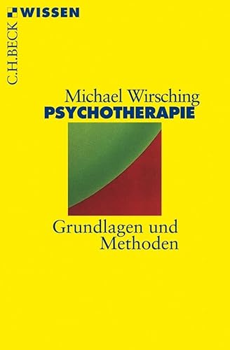Psychotherapie: Grundlagen und Methoden (C.H.BECK Wissen) von Beck C. H.