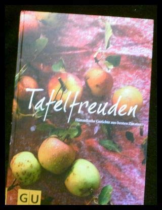 Tafelfreuden - Himmlische Gerichte aus besten Zutaten von GU / Hawesko