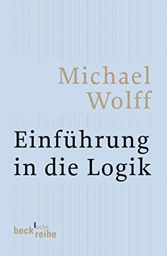 Einführung in die Logik (Beck'sche Reihe) von Beck C. H.
