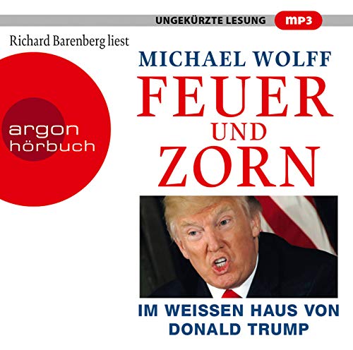 Feuer und Zorn: Im Weißen Haus von Donald Trump Feuer und Zorn: Im Weißen Haus von Donald Trump