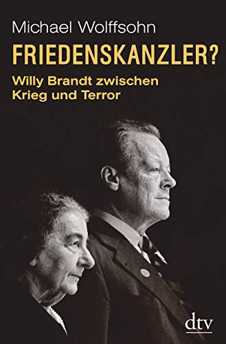 Friedenskanzler?: Willy Brandt zwischen Krieg und Terror – Mit Beiträgen von Thomas Brechenmacher, Lisa Wreschniok und Till Rüger