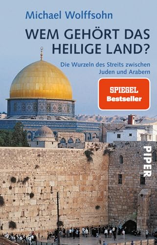 Wem gehört das Heilige Land?: Die Wurzeln des Streits zwischen Juden und Arabern | Die Geschichte Israels verstehen