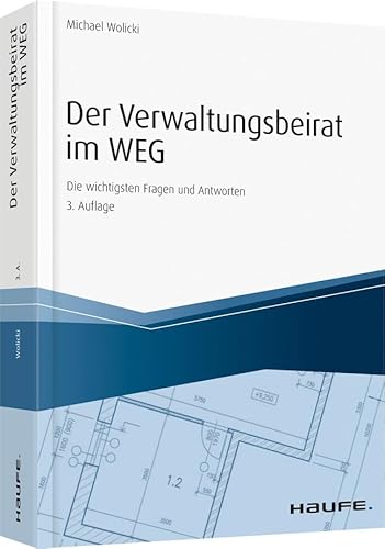 Der Verwaltungsbeirat im WEG: Die wichtigsten Fragen und Antworten (Hammonia bei Haufe) von Haufe-Lexware