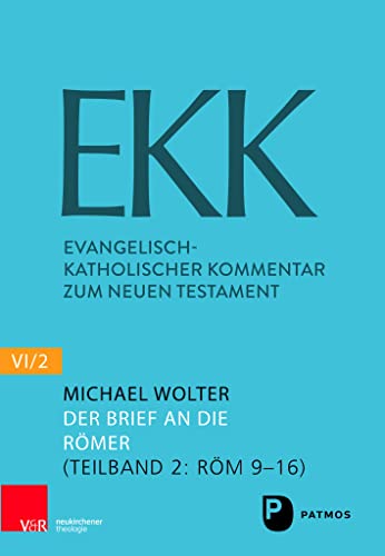 Der Brief an die Römer EKK NF VI2: EKK (Die neue Folge) (Evangelisch-Katholischer Kommentar zum Neuen Testament - Die neue Folge): EKK Teilband 2: Röm 9-16