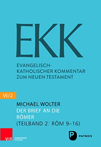 Der Brief an die Römer EKK NF VI2: EKK (Die neue Folge) (Evangelisch-Katholischer Kommentar zum Neuen Testament - Die neue Folge): EKK Teilband 2: Röm 9-16 von Patmos-Verlag