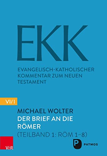 Der Brief an die Römer: Teilband 1: Röm 1-8 (Evangelisch-Katholischer Kommentar zum Neuen Testament) (Evangelisch-Katholischer Kommentar zum NT: Neue Folge) von Verlagsgruppe Patmos