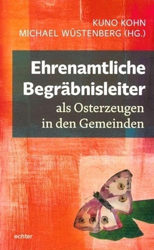 Ehrenamtliche Begräbnisleiter als Osterzeugen in den Gemeinden: Mit einem Nach-Ruf von Christian Hennecke
