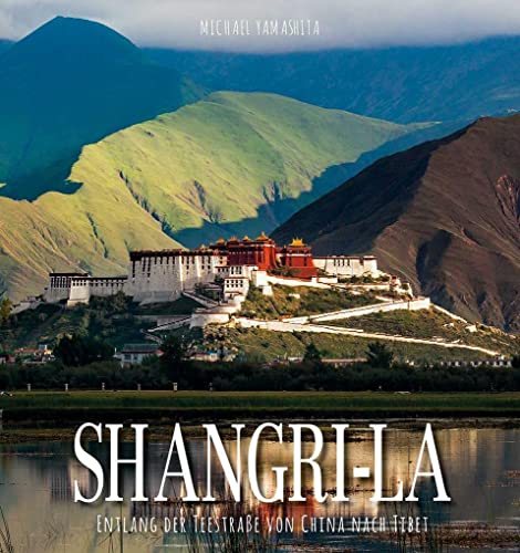 Shangri-La: Entlang der Teestraße von China nach Tibet