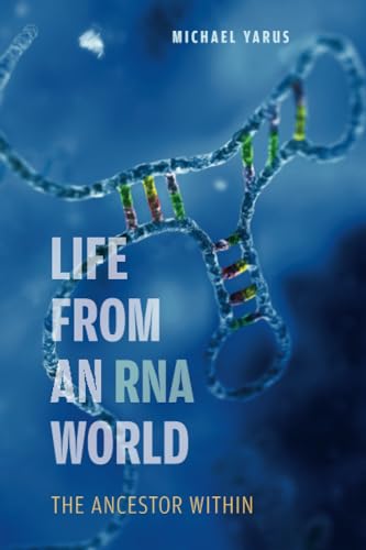 Life from an RNA World: The Ancestor Within von Harvard University Press