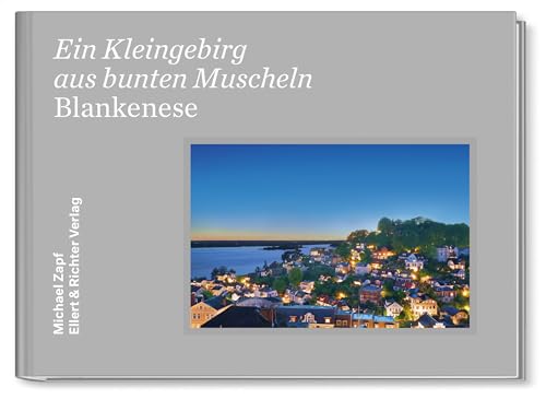 Blankenese: Ein Kleingebirg aus bunten Muscheln von Ellert & Richter Verlag G