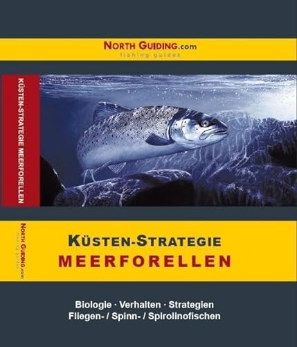 Küsten-Strategie - Meerforellen: Biologie - Verhalten - Strategien. Fliegen- /Spinn- /Spirolinofischen von North Guiding.com Verlag