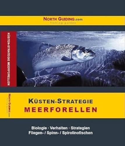 Küsten-Strategie - Meerforellen: Biologie - Verhalten - Strategien. Fliegen- /Spinn- /Spirolinofischen von North Guiding.com Verlag