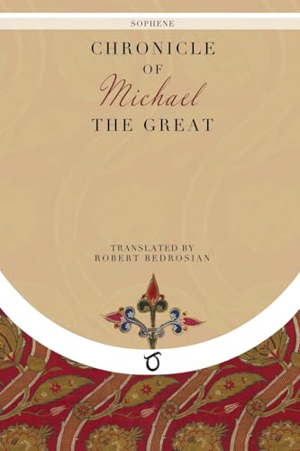 Chronicle of Michael the Great Chronicle of Michael the Great von Sophene