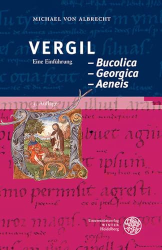 Vergil: Bucolica – Georgica – Aeneis: Eine Einführung (Heidelberger Studienhefte zur Altertumswissenschaft)