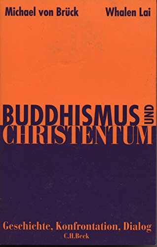 Buddhismus und Christentum: Geschichte, Konfrontation, Dialog