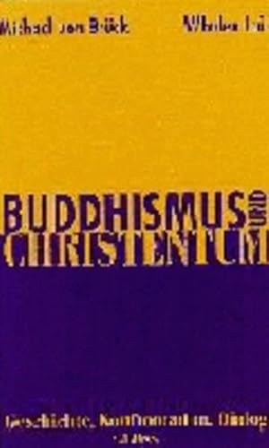 Buddhismus und Christentum: Geschichte, Konfrontation, Dialog