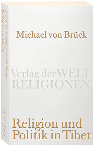 Religion und Politik in Tibet (Verlag der Weltreligionen Taschenbuch)