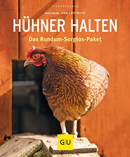 Hühner halten: Das Rundum-Sorglos-Paket (GU Selbstversorgung) von Graefe und Unzer Verlag