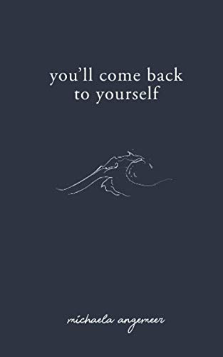 You'll Come Back to Yourself von Michaela Angemeer