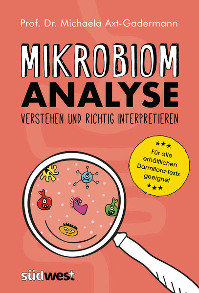 Mikrobiomanalyse verstehen und richtig interpretieren - Für alle erhältlichen Darmflora-Tests geeignet von Suedwest Verlag