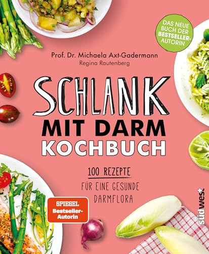 Schlank mit Darm Kochbuch: 100 Rezepte für eine gesunde Darmflora von Suedwest Verlag