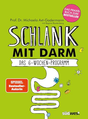 Schlank mit Darm: Das 6-Wochen-Programm. Das Praxisbuch