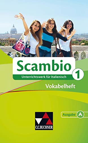 Scambio A / Scambio A Vokabelheft 1: Unterrichtswerk für Italienisch in zwei Bänden (Scambio A: Unterrichtswerk für Italienisch in zwei Bänden)