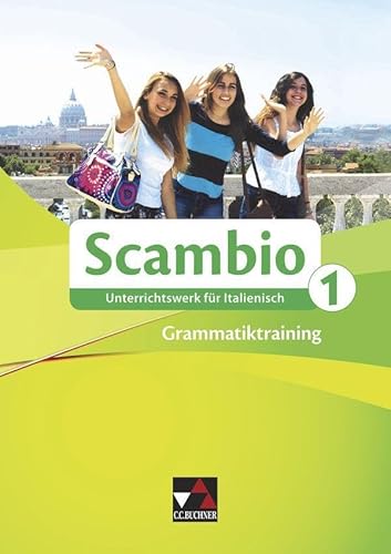 Scambio A / Scambio Grammatiktraining 1: Unterrichtswerk für Italienisch in zwei Bänden (Scambio A: Unterrichtswerk für Italienisch in zwei Bänden)