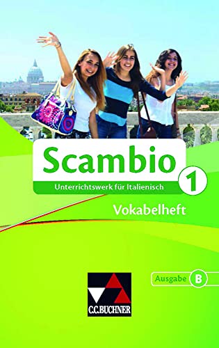 Scambio B / Scambio B Vokabelheft 1: Unterrichtswerk für Italienisch in drei Bänden (Scambio B: Unterrichtswerk für Italienisch in drei Bänden)