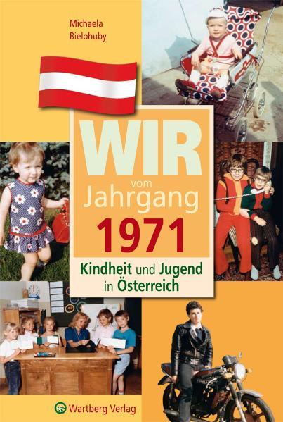 Wir vom Jahrgang 1971 - Kindheit und Jugend in Österreich von Wartberg