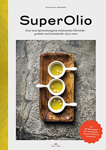 SuperOlio: Eine neue Spitzenkategorie italienischer Olivenöle - gesünder und aromatischer als je zuvor